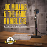 MULLINS,JOE & THE RADIO RAMBLERS - FOR THE RECORD(Vinyl LP)