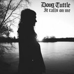 TUTTLE,DOUG - IT CALLS ON ME (Vinyl LP)