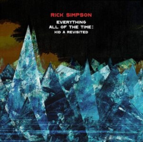 SIMPSON,RICK - EVERYTHING ALL OF THE TIME: KID A REVISITED (Vinyl LP)
