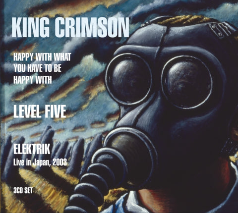 KING CRIMSON - HAPPY WITH WHAT - LEVEL FIVE: ELEKTRIK (3CD)