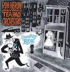 HERON,ROB & THE TEAPAD ORCHESTRA - SOMETHING BLUE(Vinyl LP)