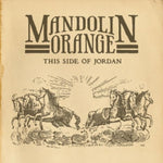 MANDOLIN ORANGE - THIS SIDE OF JORDAN (Vinyl LP)