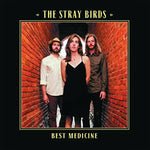 STRAY BIRDS - BEST MEDICINE (Vinyl LP)
