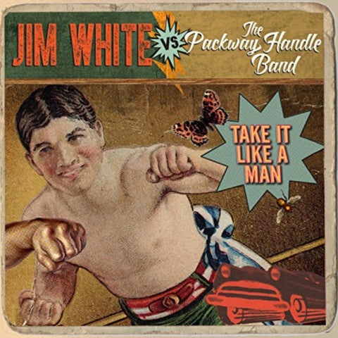 WHITE,JIM VS THE PACKWAY HANDLE BAND - TAKE IT LIKE A MAN(Vinyl LP)