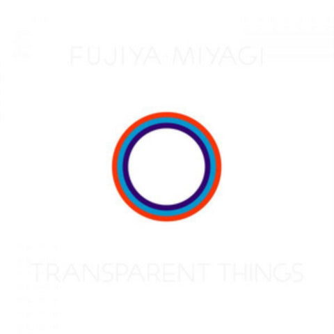 FUJIYA & MIYAGI - TRANSPARENT THINGS (TRANSPARENT VINYL) (Vinyl LP)