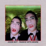 CHOIR BOY - PASSIVE WITH DESIRE (Vinyl LP)