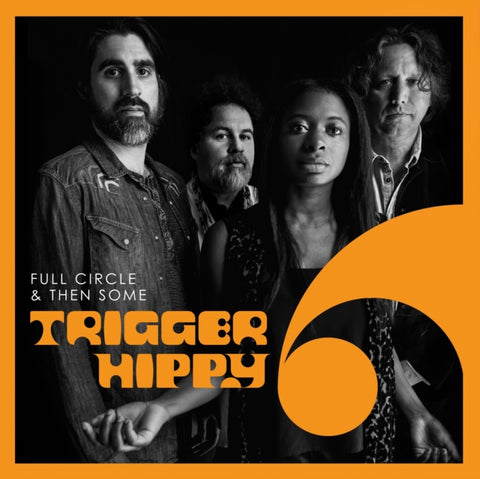 TRIGGER HIPPY - FULL CIRCLE & THEN SOME(Vinyl LP)
