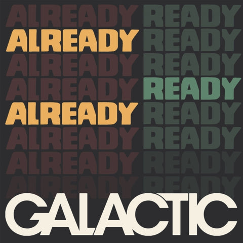 GALACTIC - ALREADY READY ALREADY (Vinyl LP)