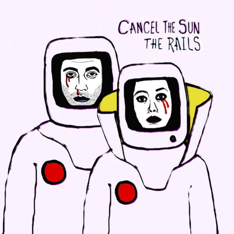 RAILS - CANCEL THE SUN (Vinyl LP)