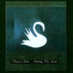 MAZZY STAR - AMONG MY SWAN (Vinyl LP)