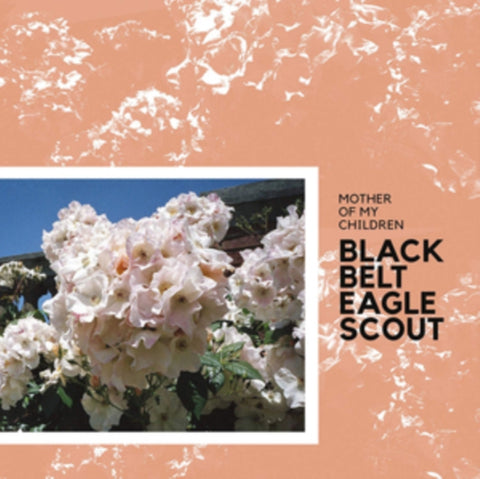 BLACK BELT EAGLE SCOUT - MOTHER OF MY CHILDREN (Vinyl LP)