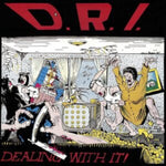D.R.I. - DEALING WITH IT (THEIR SECOND ALBUM) (Vinyl LP)