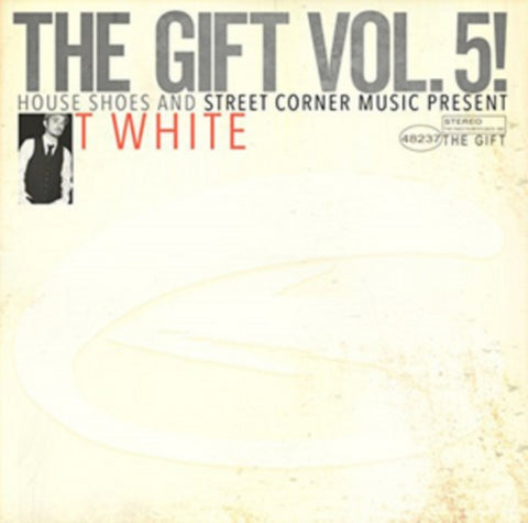 HOUSE SHOES PRESENTS - GIFT VOLUME FIVE: T-WHITE (Vinyl LP)