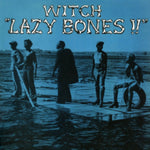 WITCH - LAZY BONES (Vinyl LP)