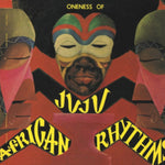ONENESS OF JUJU - AFRICAN RHYTHMS (Vinyl LP)