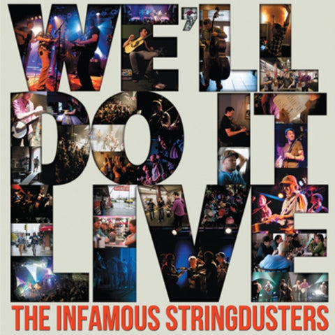 INFAMOUS STRINGDUSTERS - WE'LL DO IT LIVE (Vinyl LP)