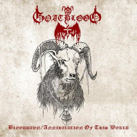 GOATBLOOD - BLOODDAWN/ANNIHILATION OF THIS WORLD (2CD)