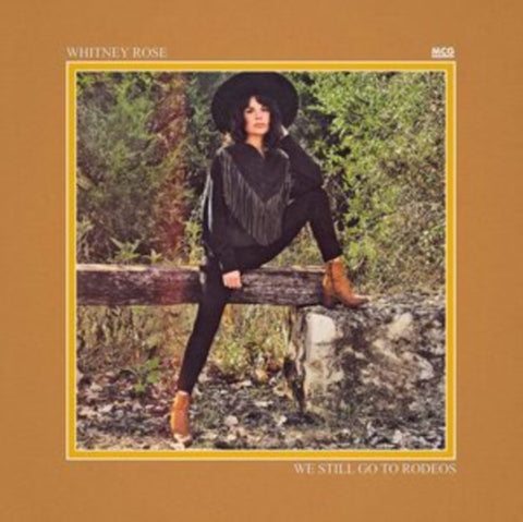 WHITNEY,ROSE - WE STILL GO TO RODEOS(Vinyl LP)