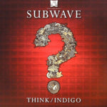 SUBWAVE - THINK/INDIGO (Vinyl LP)