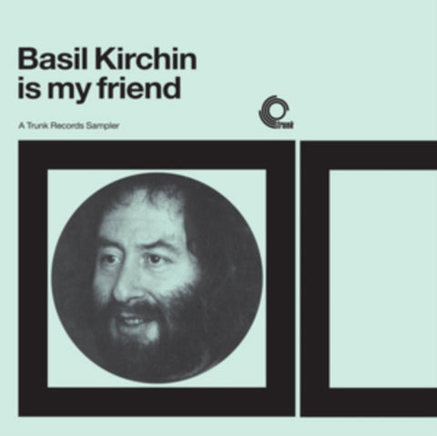 KIRCHIN,BASIL - BASIL KIRCHIN IS MY FRIEND: A TRUNK RECORDS SAMPLER (Vinyl LP)