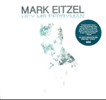 EITZEL,MARK - HEY MR FERRYMAN (Vinyl LP)