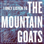 I ONLY LISTEN TO THE MOUNTAIN GOATS: ALL HAIL WEST TEXAS - I ONLY LISTEN TO THE MOUNTAIN GOATS: ALL HAIL WEST TEXAS (COLOR V (Vinyl LP)