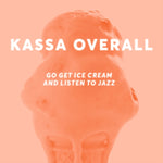 KASSA OVERALL - GO GET ICE CREAM & LISTEN TO JAZZ (WHITE VINYL) (Vinyl LP)