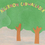 ALGERNON CADWALLADER - SOME KIND OF CADWALLADER (Vinyl LP)