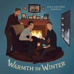 COLD WEATHER COMPANY - WARMTH IN WINTER (Vinyl LP)