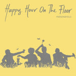 PARSONSFIELD - HAPPY HOUR ON THE FLOOR (Vinyl LP)