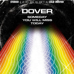 DOVER - SOMEDAY YOU WILL MISS TODAY (Vinyl LP)