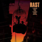 RAST - I KNOW WHY THE CAGED BIRD SINGS (Vinyl LP)