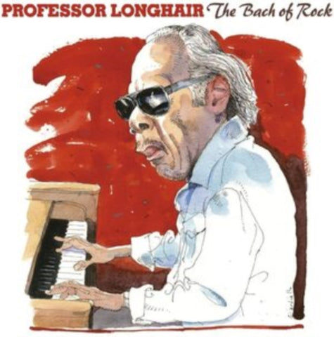 PROFESSOR LONGHAIR - BACH OF ROCK (2CD)