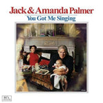 PALMER,JACK & AMANDA - YOU GOT ME SINGING (Vinyl LP)