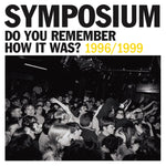 SYMPOSIUM - DO YOU REMEMBER HOW IT WAS? THE BEST OF SYMPOSIUM (1996-1999) (Vinyl LP)