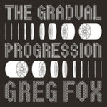 FOX,GREG - GRADUAL PROGRESSION (Vinyl LP)
