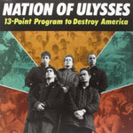 NATION OF ULYSSES - 13 POINT PROGRAM TO DESTROY AMERICA (Vinyl LP)