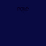 POLE - 1 (2LP) (Vinyl LP)