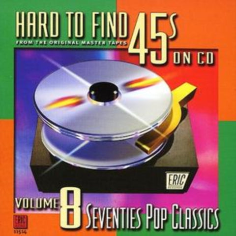 VARIOUS ARTISTS - HARD-TO-FIND 45'S ON CD VOL.8: 70S POP CLASSICS
