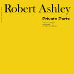 ASHLEY,ROBERT - PRIVATE PARTS (180G) (Vinyl LP)