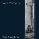 FACE TO FACE - DON'T TURN AWAY (REISSUE) (Vinyl LP)