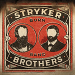 STRYKER BROTHERS - BURN BAND(Vinyl LP)