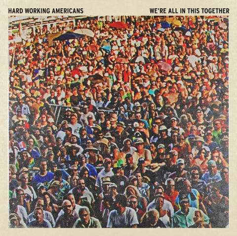 HARD WORKING AMERICANS - WE'RE ALL IN THIS TOGETHER (Vinyl LP)