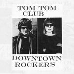 TOM TOM CLUB - DOWNTOWN ROCKERS (Vinyl LP)