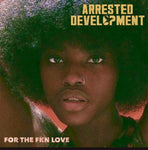 ARRESTED DEVELOPMENT - FOR THE FKN LOVE (Vinyl LP)