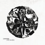 CANYONS - STAY BURIED (Vinyl LP)