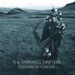 FAREWELL DRIFTERS - TOMORROW FOREVER (Vinyl LP)