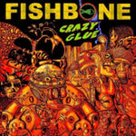 FISHBONE - CRAZY GLUE (Vinyl LP)