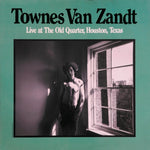 VAN ZANDT,TOWNES - LIVE AT THE OLD QUARTER HOUSTON TEXAS(Vinyl LP)
