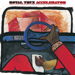 ROYAL TRUX - ACCELERATOR (Vinyl LP)